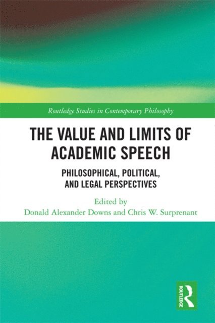 Chris W. Surprenant, Donald Alexander Downs - Value and Limits of Academic Speech, E-bok