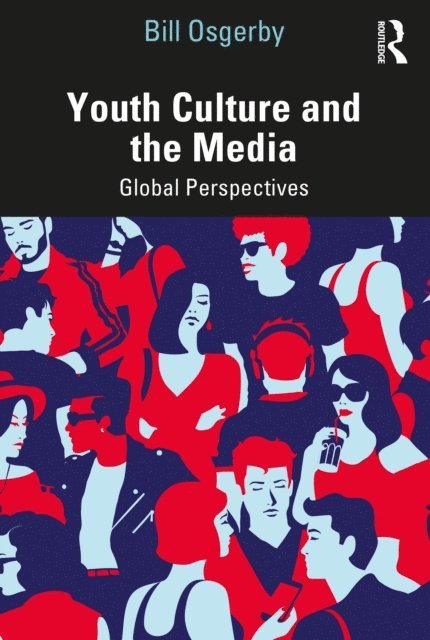 Bill Osgerby - Youth Culture and the Media, E-bok