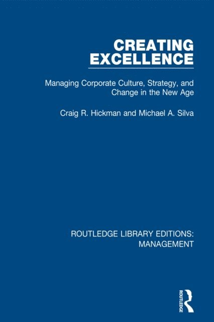 Michael A. Silva, Craig R. Hickman - Creating Excellence, E-bok