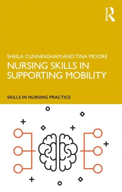 Tina Moore, Sheila Cunningham - Nursing Skills in Supporting Mobility, E-bok