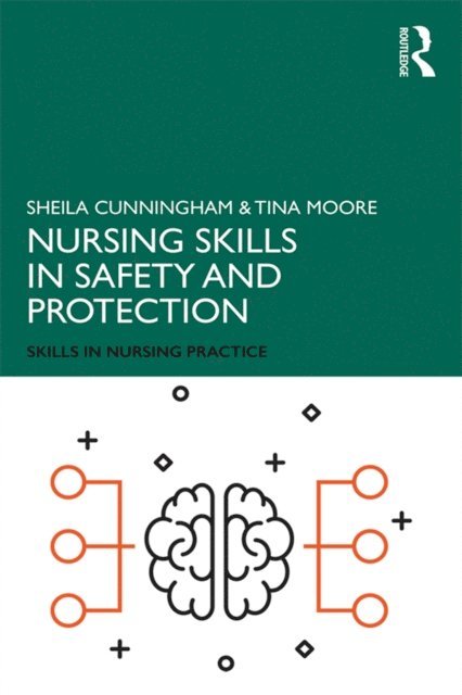 Tina Moore, Sheila Cunningham - Nursing Skills in Safety and Protection, E-bok