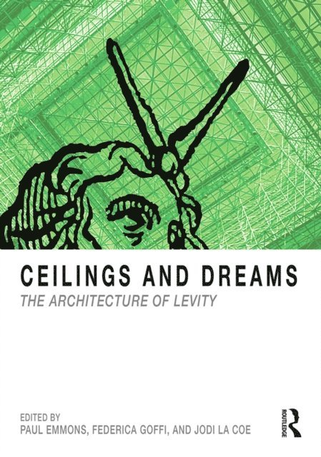 Jodi La Coe, Federica Goffi, Paul Emmons - Ceilings and Dreams, E-bok