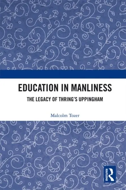 Malcolm Tozer - Education in Manliness, E-bok. Tillgänglighet: Lägg i varukorg