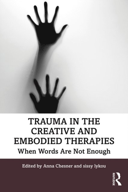 sissy lykou, Anna Chesner - Trauma in the Creative and Embodied Therapies, E-bok