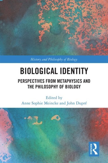 John Dupre, Anne Sophie Meincke - Biological Identity, E-bok