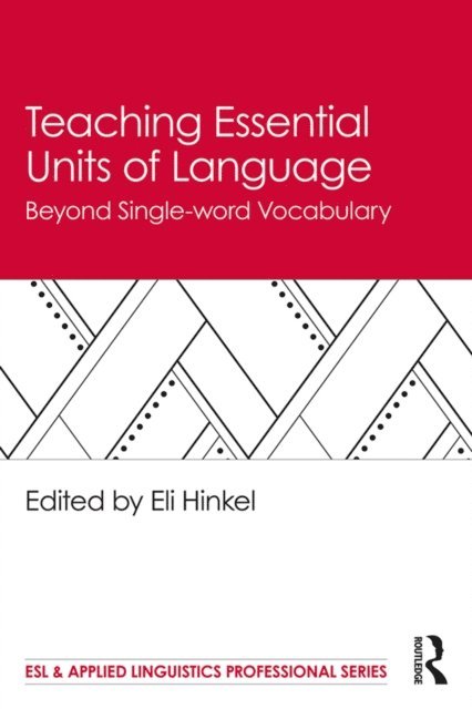 Eli Hinkel - Teaching Essential Units of Language, E-bok