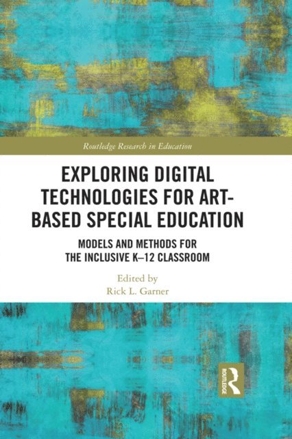 Rick L. Garner - Exploring Digital Technologies for Art-Based Special Education, E-bok. Tillgänglighet: Lägg i varukorg