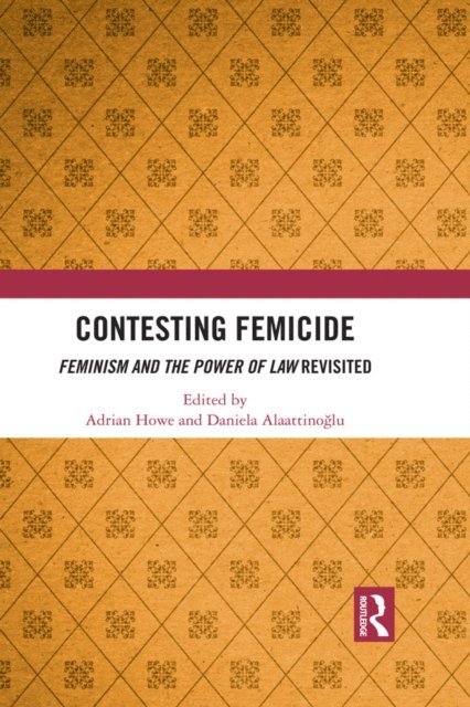 Daniela AlaattinoAYlu, Adrian Howe - Contesting Femicide, E-bok