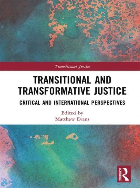 Matthew Evans - Transitional and Transformative Justice, E-bok