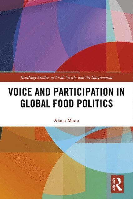 Alana Mann - Voice and Participation in Global Food Politics, E-bok