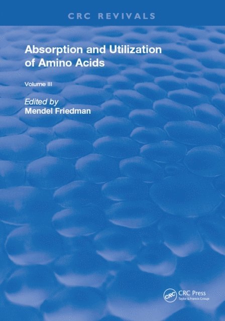 Mendel Friedman - Absorption and Utilization of Amino Acids, E-bok