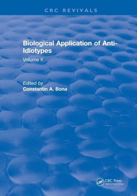 Constantin A. Bona - Biological Application of Anti-Idiotypes, E-bok