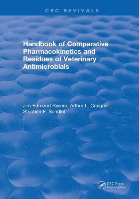 Jim E Riviere - Handbook of Comparative Pharmacokinetics and Residues of Veterinary Antimicrobials, E-bok