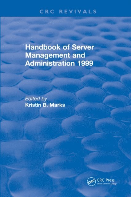 Kristin B. Marks - Handbook of Server Management and Administration, E-bok