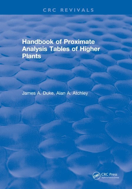 James A. Duke - Handbook of Proximate Analysis Tables of Higher Plants, E-bok