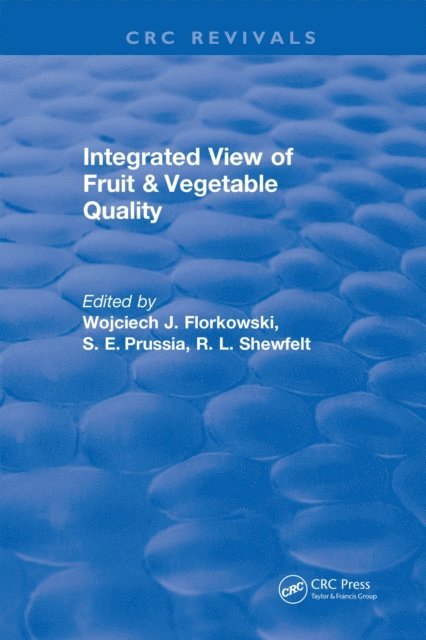 Wojciech J Florkowski - Integrated View of Fruit and Vegetable Quality, E-bok
