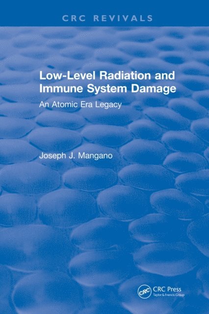 Joseph J. Mangano - Low-Level Radiation and Immune System Damage, E-bok