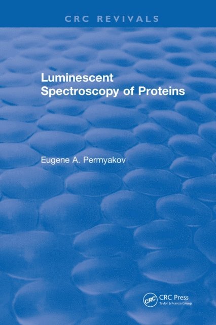 Eugene A. Permyakov - Luminescent Spectroscopy of Proteins, E-bok