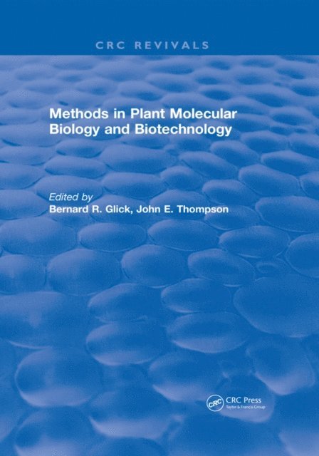 Bernard R. Glick - Methods in Plant Molecular Biology and Biotechnology, E-bok