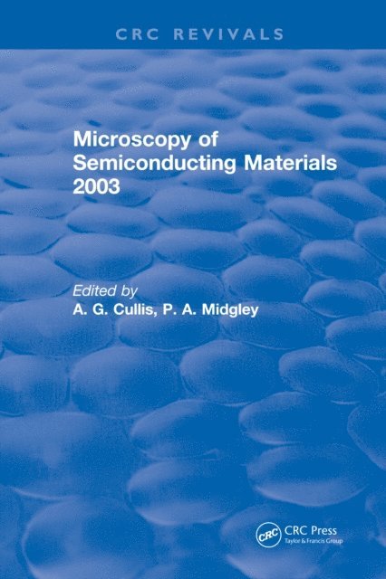P.A. Midgley, A.G. Cullis - Microscopy of Semiconducting Materials 2003, E-bok