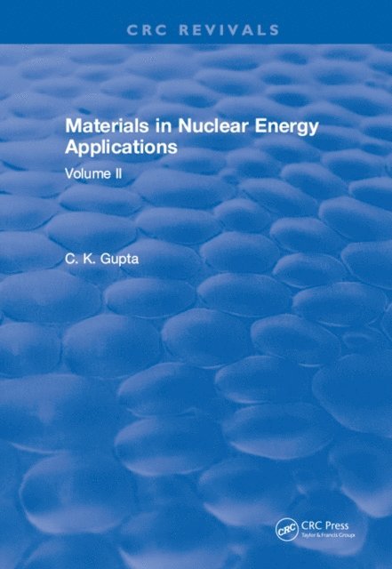 C.K. Gupta - Materials in Nuclear Energy Applications, E-bok
