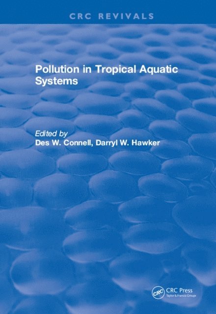 Des W. Connell - Pollution in Tropical Aquatic Systems, E-bok