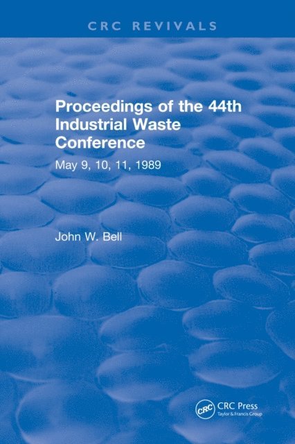 John W. Bell - Proceedings of the 44th Industrial Waste Conference May 1989, Purdue University, E-bok