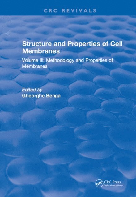 Gheorghe Benga - Structure and Properties of Cell Membrane Structure and Properties of Cell Membranes, E-bok