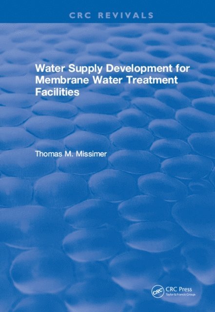 Thomas M. Missimer - Water Supply Development for Membrane Water Treatment Facilities, E-bok