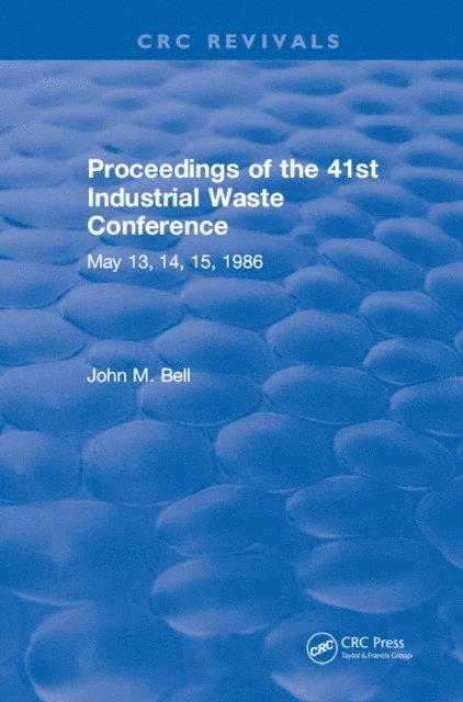 John M. Bell - Proceedings of the 41st Industrial Waste Conference May 1986, Purdue University, E-bok