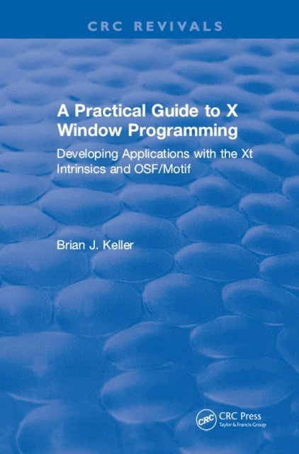 Brian J. Keller - Practical Guide To X Window Programming, E-bok