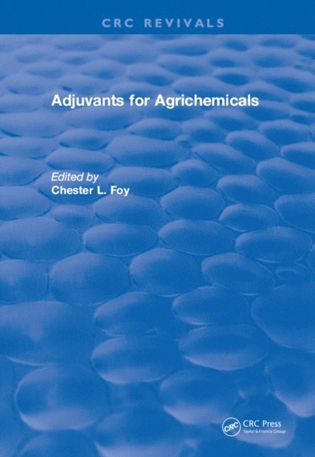 Chester L. Foy - Adjuvants for Agrichemicals, E-bok