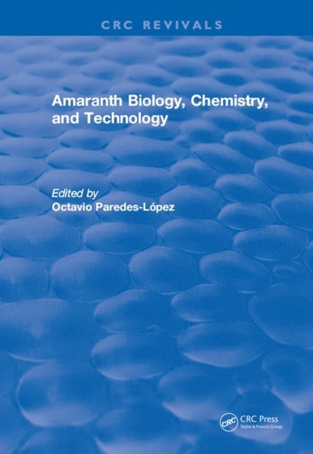 Octavio Paredes-Lopez - Amaranth Biology, Chemistry, and Technology, E-bok