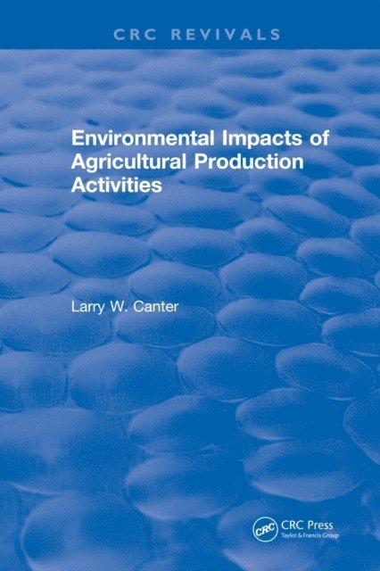 Larry W. Canter - Environmental Impact of Agricultural Production Activities, E-bok