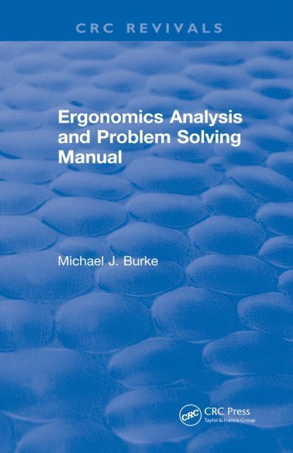 Michael J. Burke - Ergonomics Analysis and Problem Solving Manual, E-bok