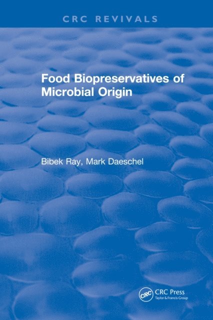 Bibek Ray - Food Biopreservatives of Microbial Origin, E-bok