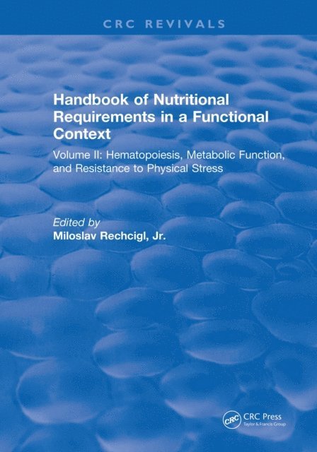 Miloslav Rechcigl - Handbook of Nutritional Requirements in a Functional Context, E-bok