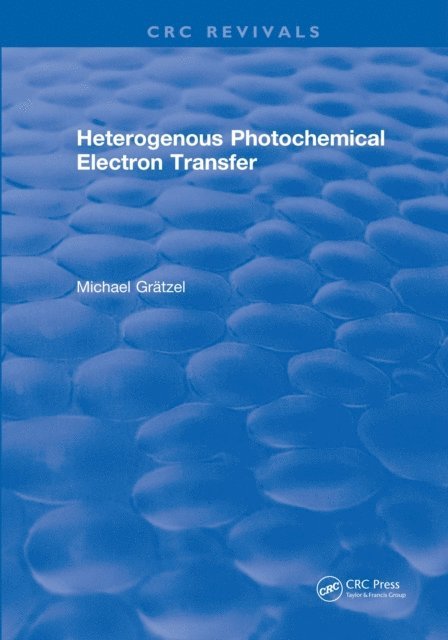 Michael Gratzel - Heterogenous Photochemical Electron Transfer, E-bok