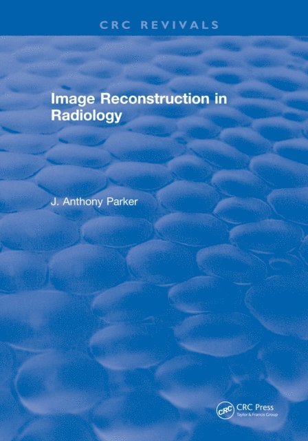 J. A. Parker - Image Reconstruction in Radiology, E-bok