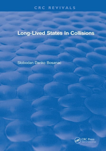 Slobodan Danko Bosanac - Long Lived States In Collisions, E-bok