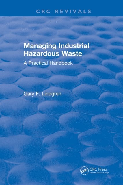 Gary F. Lindgren - Managing Industrial Hazardous Waste- A Practical Handbook, E-bok