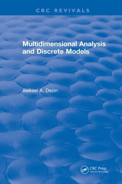 Aleksei A. Dezin - Multidimensional Analysis and Discrete Models, E-bok