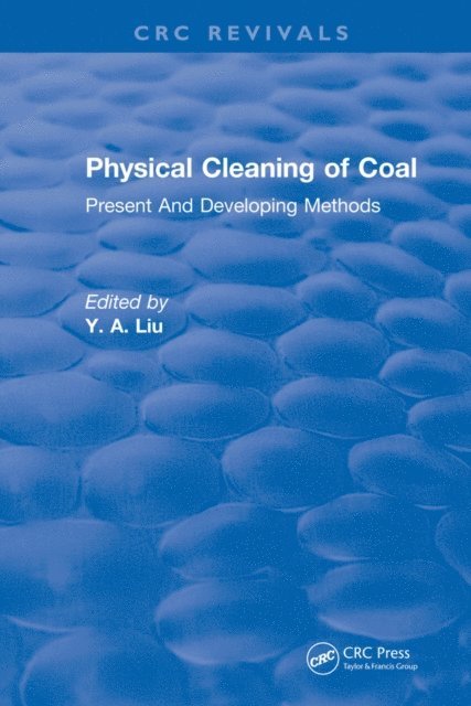 Y. A. Liu - Physical Cleaning of Coal, E-bok