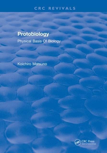 K. Matsuno - Protobiology Physical Basis Of Biology, E-bok