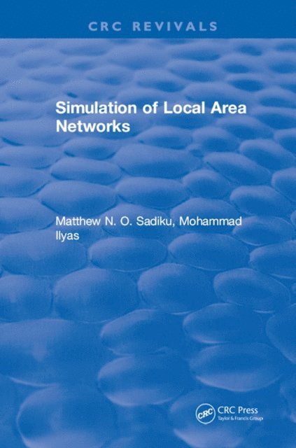 Matthew N. O. Sadiku - Simulation of Local Area Networks, E-bok