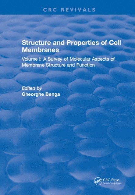 Gheorghe Benga - Structure and Properties of Cell Membrane Structure and Properties of Cell Membranes, E-bok