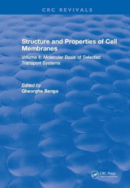 Gheorghe Benga - Structure and Properties of Cell Membrane Structure and Properties of Cell Membranes, E-bok