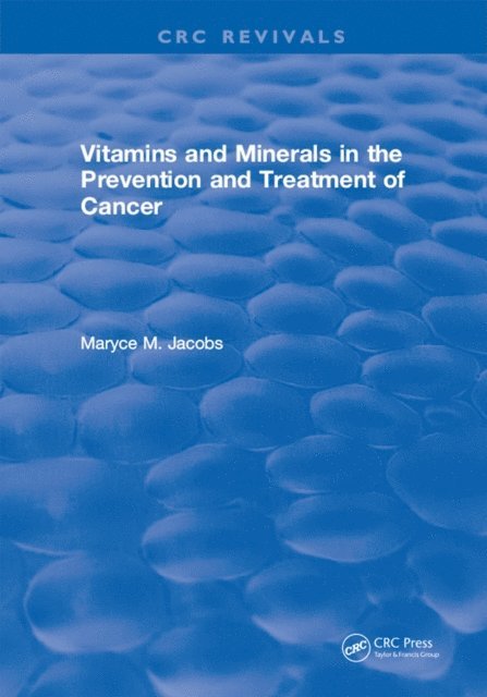 Maryce M. Jacobs - Vitamins and Minerals in the Prevention and Treatment of Cancer, E-bok