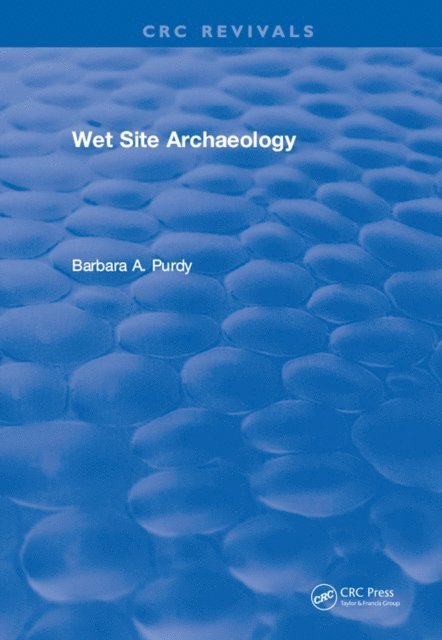 Barbara A. Purdy - Wet Site Archaeology, E-bok