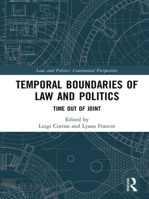 Lyana Francot, Luigi Corrias - Temporal Boundaries of Law and Politics, E-bok